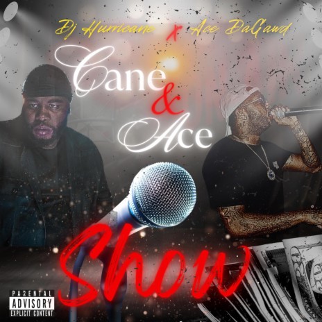 Cane & Ace Show ft. DJ Hurricane | Boomplay Music