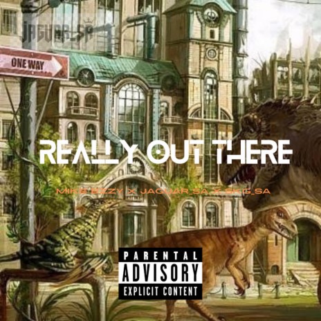 Really Out There ft. Mike Ezzy & SKG_SA | Boomplay Music