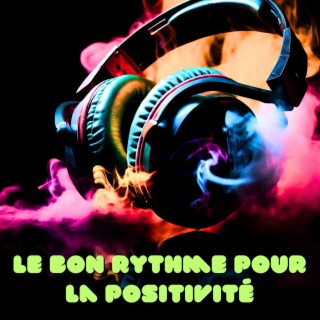 Le bon rythme pour la positivité - Playlist lo-fi hip hop pour booster votre estime de soi