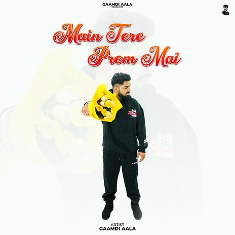 Main Tere Prem Mai | Boomplay Music