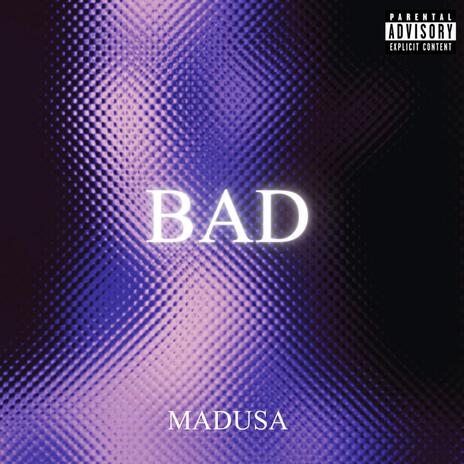 BAD | Boomplay Music