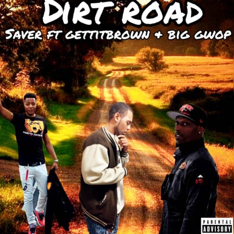 Dirt Road ft. Big Gwop & Saver | Boomplay Music