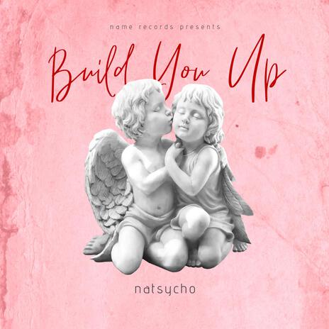 Build You Up | Boomplay Music