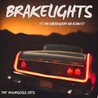 Brakelights ft. The Kaleidoscope Kid & Dan E.T. lyrics | Boomplay Music