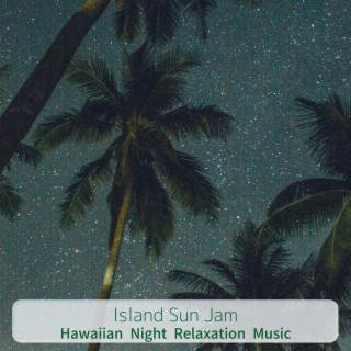 Hawaiian Night Relaxation Music