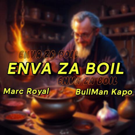 ENVA ZA BOIL ft. BULLMAN KAPO | Boomplay Music