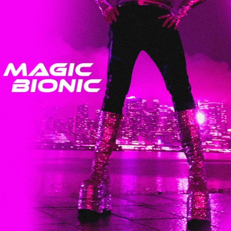 Magic Bionic | Boomplay Music