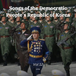 Songs of the Democratic People's Republic of Korea Vol 12