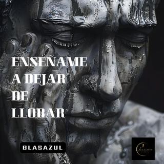 Enséñame a dejar de llorar lyrics | Boomplay Music