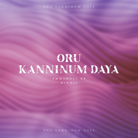 Oru Kanninum Daya | Boomplay Music