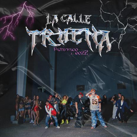 LA CALLE TRUENA ft. Gozz | Boomplay Music