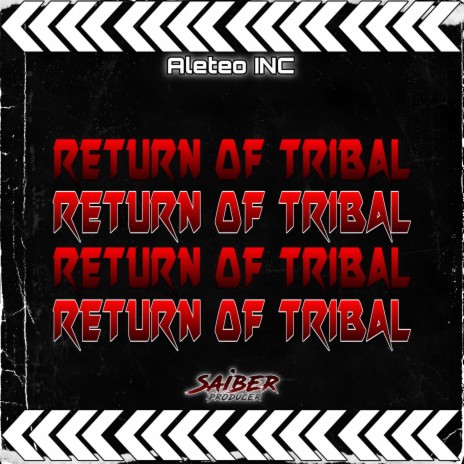 RETURN OF TRIBAL ft. Saiber Producer