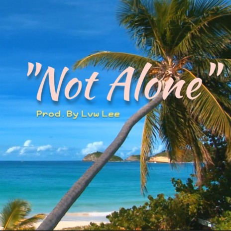 Not Alone (Lurkin)