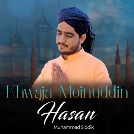 Khwaja Moinuddin Hasan | Boomplay Music