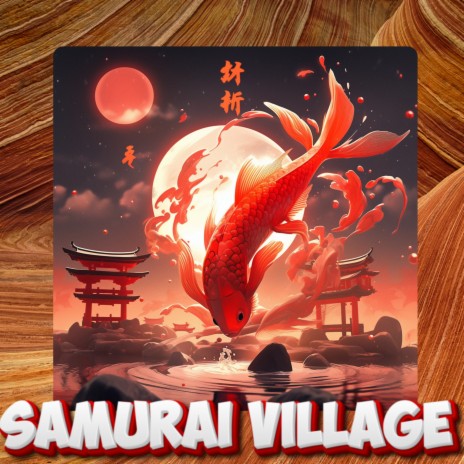 Samurai Village ft. Samurai Village & Sounds of The Dynasty | Boomplay Music