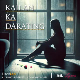 KAILAN KA DARATING ft. Lyrica lyrics | Boomplay Music