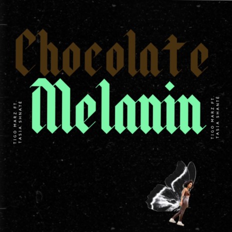 Chocolate Melanin ft. tigo marz is | Boomplay Music