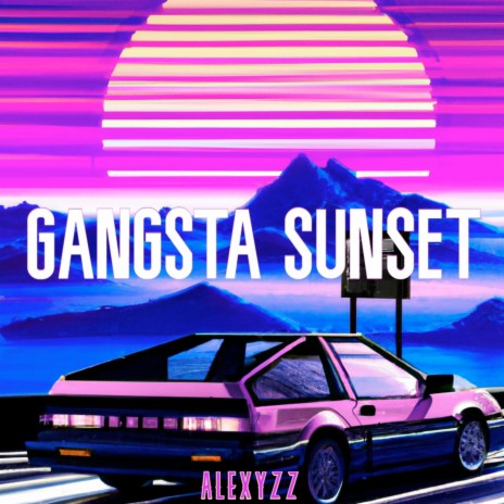 Gangsta Sunset | Boomplay Music