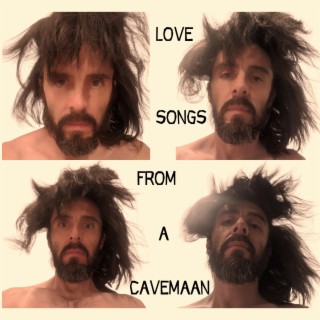 Love Songs From A Cavemaan