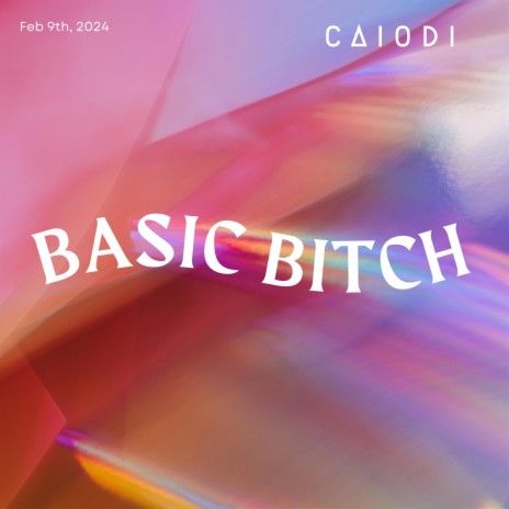 Basic Bitch | Boomplay Music