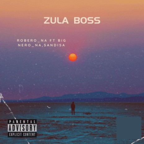 ZULA BOSS ft. Big nero_Na