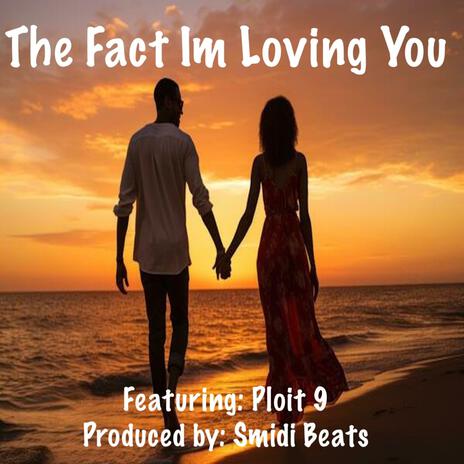 The Fact Im Loving You ft. Ploit 9