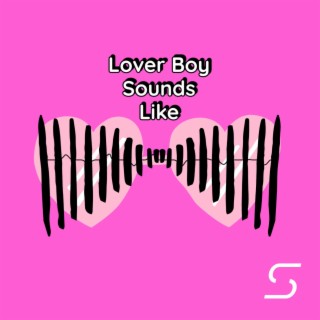 Lover Boy Sounds Like..