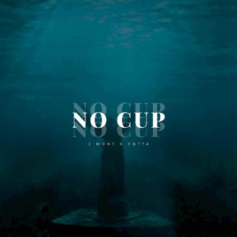 No Cup | Boomplay Music