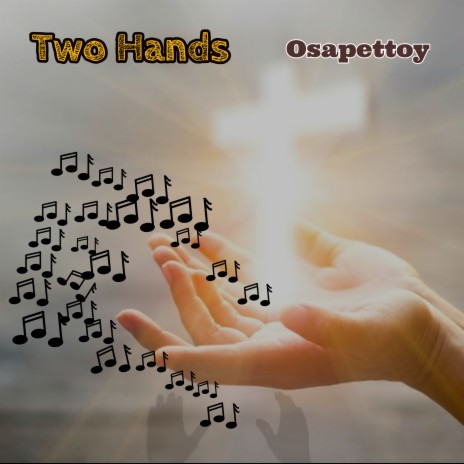 Two Hands | Boomplay Music