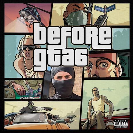 Before GTA 6 | Boomplay Music