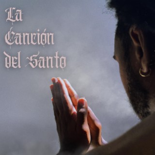 La Canción del Santo lyrics | Boomplay Music