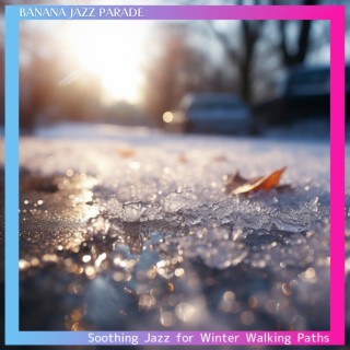 Soothing Jazz for Winter Walking Paths