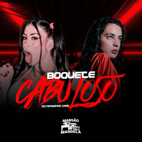 Boquete Cabuloso ft. Triz & DJ Abravanell | Boomplay Music