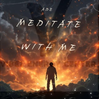 Meditate With Me.