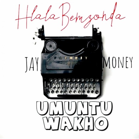 Umuntu Wakho ft. HlalaBemzonda | Boomplay Music