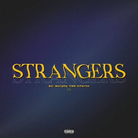 Strangers ft. YNG Inferno | Boomplay Music