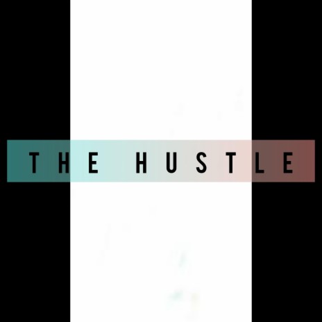 The Hustle (The Everyday Struggle)