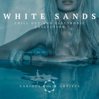 White Sands (Chill-Out And Electronic Collection), Vol. 2