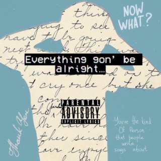 Everything Gon' Be Alright lyrics | Boomplay Music