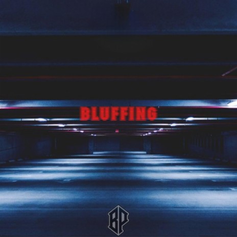 BLUFFING | Boomplay Music