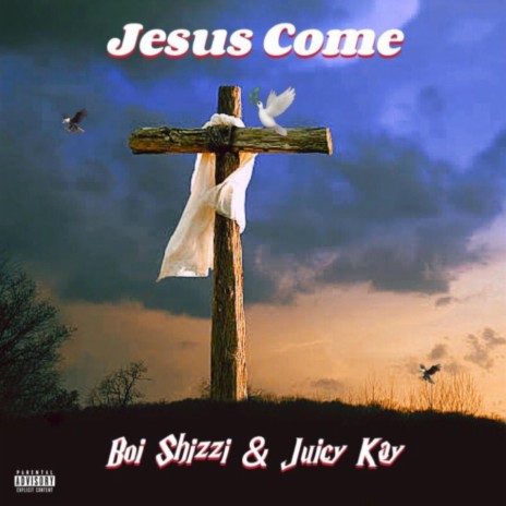 Jesus Come (feat. Juicy Kay) | Boomplay Music