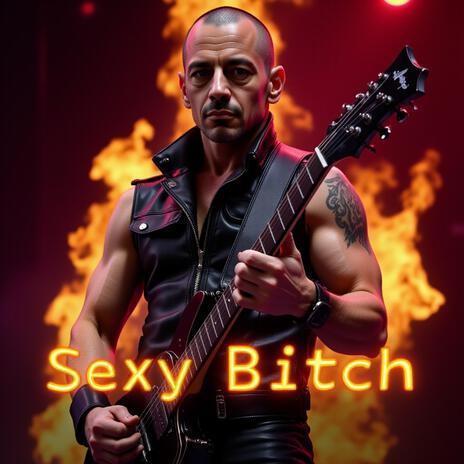 Sexy Bitch | Boomplay Music