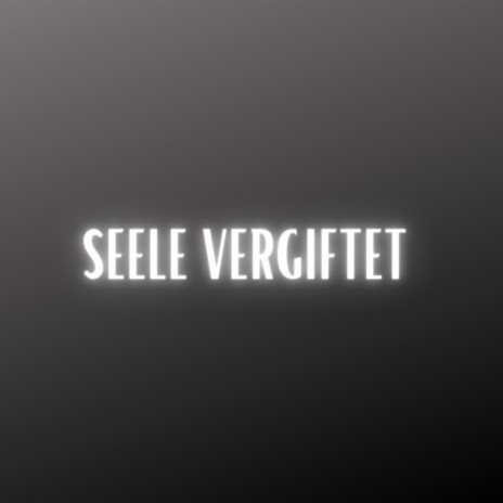 Seele vergiftet (Pastiche/Remix/Mashup) | Boomplay Music