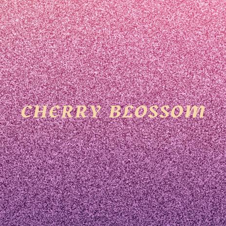 CHERRY BLOSSOM | Boomplay Music