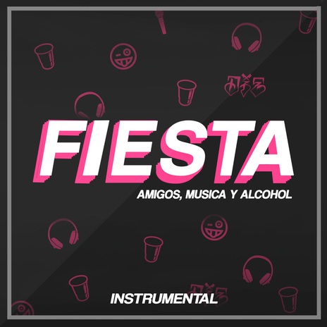 Fiesta (Amigos, Música y Alcohol) (Instrumental) | Boomplay Music