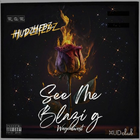 See Me Blazing ft. WayOutWest | Boomplay Music