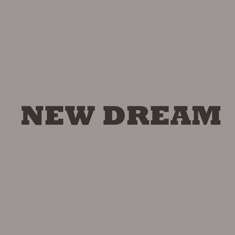 New Dream | Boomplay Music