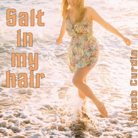 Salt in my hair | Boomplay Music