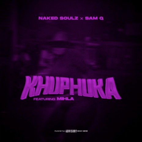Khuphuka ft. NakedSoulz & Mihla | Boomplay Music