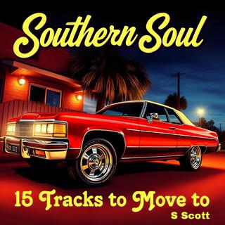 Southern Soul 15 Tracks to Move to